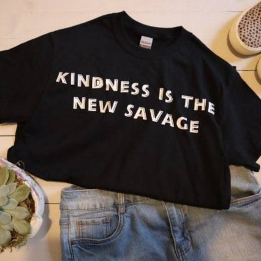 Kindness is the new savage tshirt